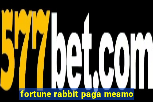 fortune rabbit paga mesmo